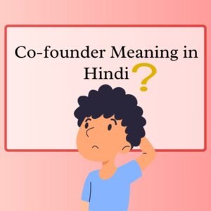 Co-founder Meaning in Hindi