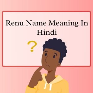 Renu Name Meaning In Hindi