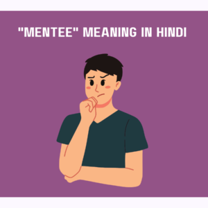 "Mentee" Meaning in Hindi