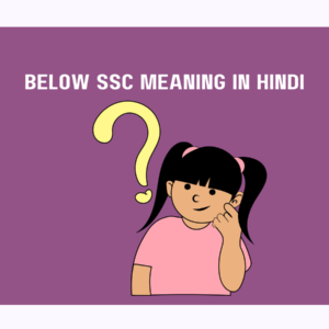 "Below SSC" Meaning in Hindi