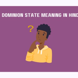 "Dominion State" Meaning in Hindi