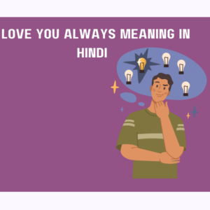 I Love You Always Meaning in Hindi