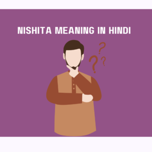 Nishita Meaning in Hindi