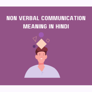 Non-Verbal Communication Meaning in Hindi